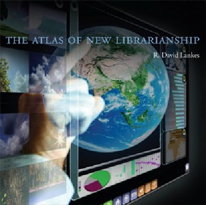 [Lankes - The atlas of new librarianship]
